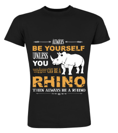 Rhino t shirt always be yourself