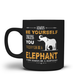 Elephant t shirt always be yourself