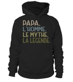 Papa L'Homme Le Mythe La Légende - Cadeau Fete des Peres