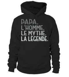 Papa L'Homme Le Mythe La Légende - Cadeau Fête des Pères