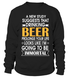 DRINKING BEER PROLONGS YOUR LIFE