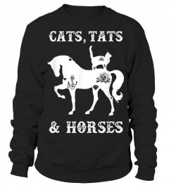 CATS TATS AND HORSES FUNNY SHIRT GIFT F