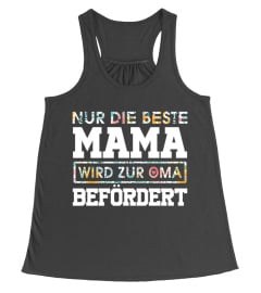 NUR DIE BESTE MAMA WIRD ZUR OMA BEFORDERT