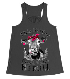 This heifer dont take no bull T shirt