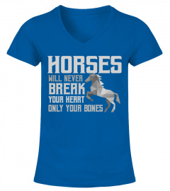 HORSES Break Bones not Hearts