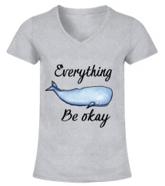 Everything whale be okay t shirt