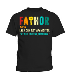 Fa-Thor Like Dad Just Way Mightier Hero T Shirts