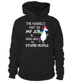 Unicorn the hardest part of my job shirt