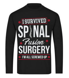 I Survived Spinal Fusion Surgery Long Sleeve T-Shirt