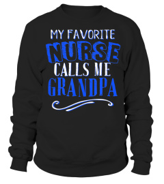 Mens My Favorite Nurse Calls Me Grandpa Nursing Graduation Gift
