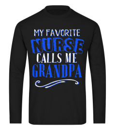 Mens My Favorite Nurse Calls Me Grandpa Nursing Graduation Gift