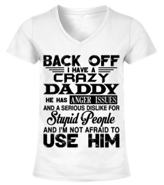 Back off I have a crazy Daddy