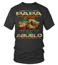 Ser Papa Es Un Honor Ser Abuelo No Tiene Precio Tshirt