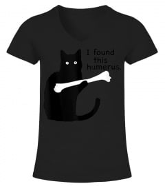 Trending Funny Funny Cat T - I Found This Humerus Cats Humourous Pun Cheap Shirt