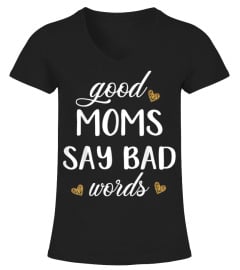Trending Funny Good Moms Say Bad Words Funny Mom Mothers Womens Cheap Shirt