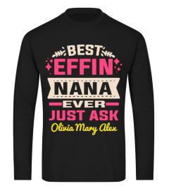 BEST EFFIN  NANA  EVER CUSTOM SHIRT