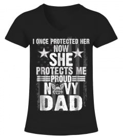 I Once Protected Her Now She Protects Me - Navy Dad T-Shirt