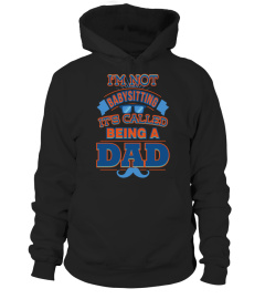 I'm Not Babysitting It's Called Being A Dad T-Shirt