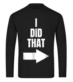 Mens I Did That Shirt Pregnant Dad T-Shirt