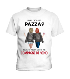 Credi Ch'io Sia Pazzo - Di Vino