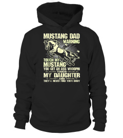 Mustang Dad Warning Touch My Daughter Never Find Body TShirt