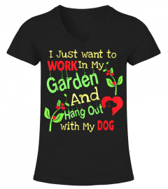 Trending Gift I Just Want To Work In My Garden And Hang Out My Dog Shirt3934 Cheap Shirt Women Men Kid