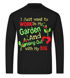 Trending Gift I Just Want To Work In My Garden And Hang Out My Dog Shirt3934 Cheap Shirt Women Men Kid