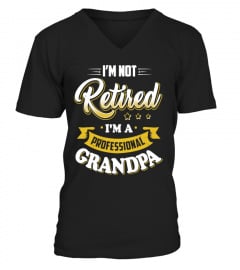 I'm Not Retired - Professional Grandpa