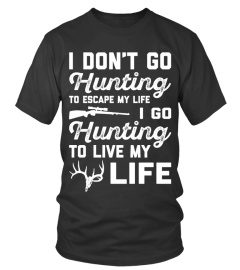 Go Hunting To Live My Life T-shirt