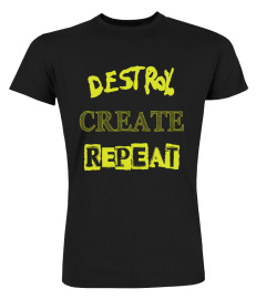 Destroy Create Repeat Slogan T-Shirt