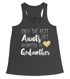 Only the best aunts get promoted to godmother heart t shirt