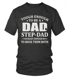 Tough Enough to be a Dad $ Stepdad Tee