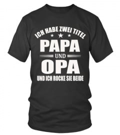 Ich Habe Zwei Titel Papa&Opa T-shirt