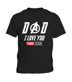 Avengers End Game Shirt and Iron Man Shirt - Dad, I Love You 3000 T Shirt for Men, Women and Youth