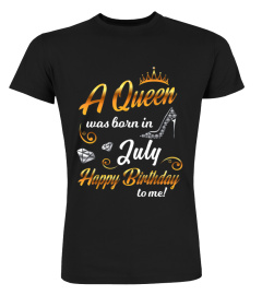 A Queen Was Born in July Happy Birthday To Me