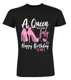 A Queen Born In July Happy Birthday To Me