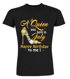 A Queen Was Born In July Happy Birthday To Me