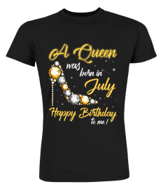 A Queen Was Born In July Happy Birthday To Me