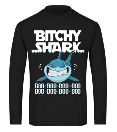 BITCHY Shark Doo Doo Doo Doo Shirt