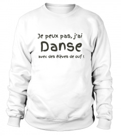 SWEAT DANSE "J'ai danse" (Personnalisable)  A/Ed. lim. 