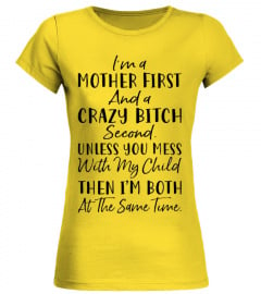I'm A Mother First Shirt
