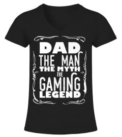 Dad The Man The Myth The Gaming Legend - Funny Tee