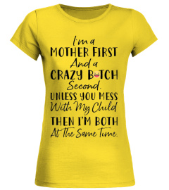I'm A Mother First Shirts