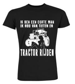 Ik ben een Echte man Ik hou van tieten en Tractor rijden1