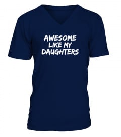 AWESOME LIKE MY DAUGHTERS FATHERS DAY GI