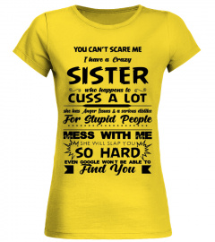 I Have a Crazy Sister Shirt