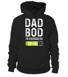 Mens Dad Bod in Progress T shirt