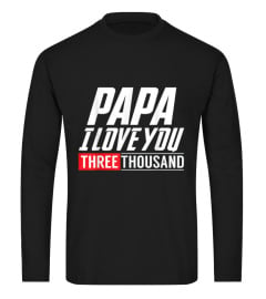 Love You 3000 T-shirt, PAPA I-Will Three Thousand