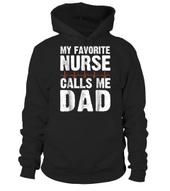 My Favorite Nurse Calls Me Dad T-Shirt Father's Day Gift