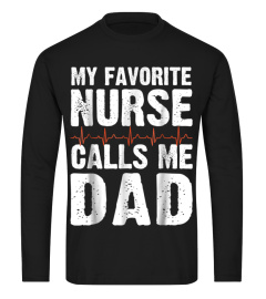 My Favorite Nurse Calls Me Dad T-Shirt Father's Day Gift